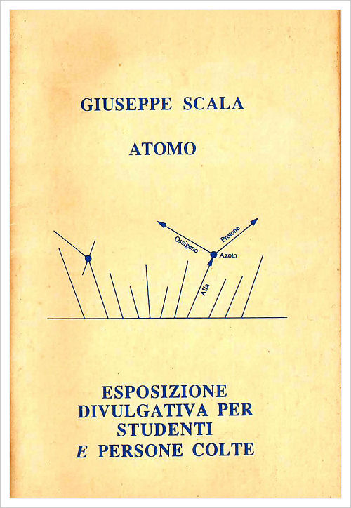 Atomo - Esposizione divulgativa per studenti e persone colte di G. Scala